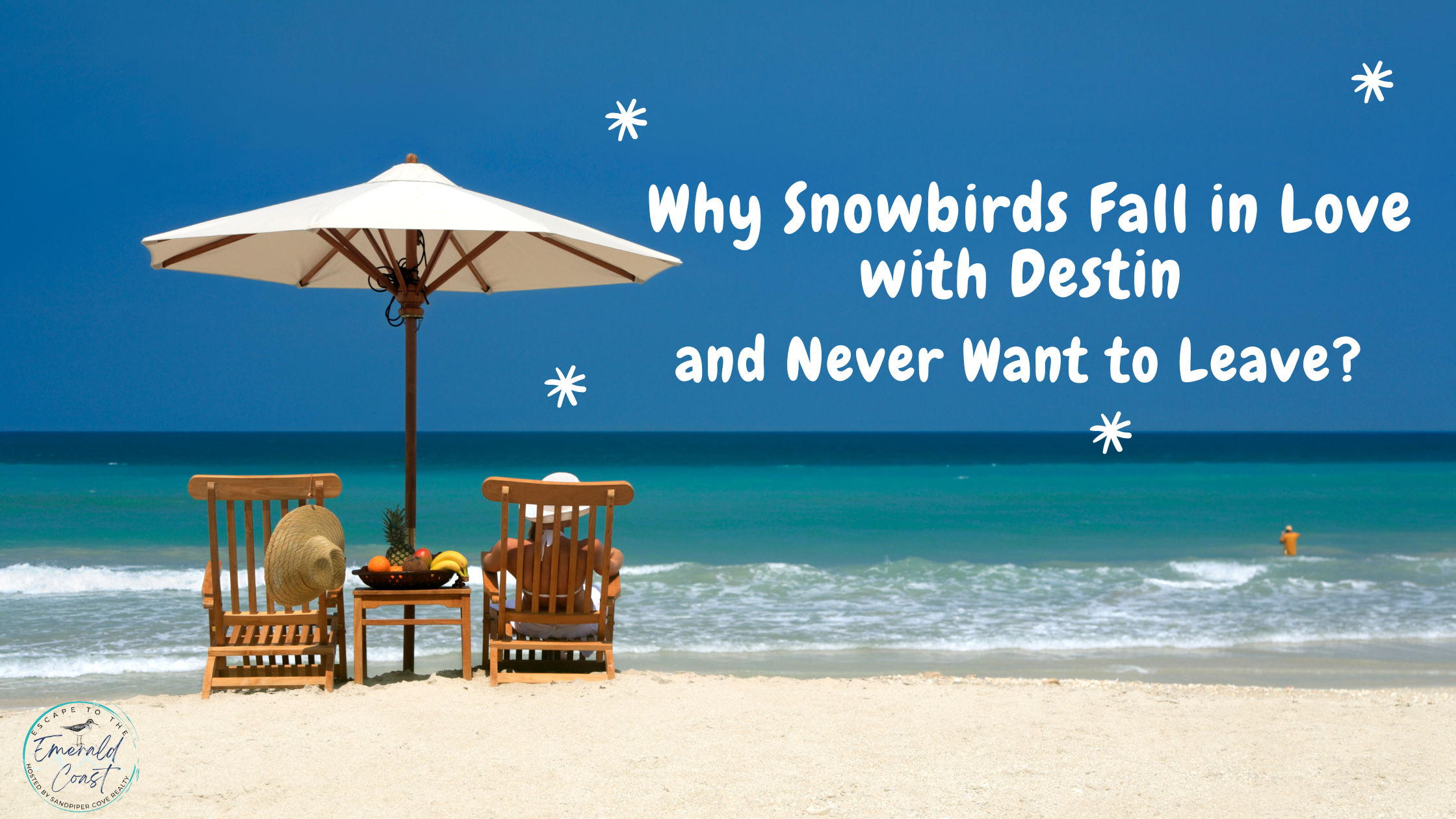 Why Snowbirds Fall in Love with Destin (and Never Want to Leave)