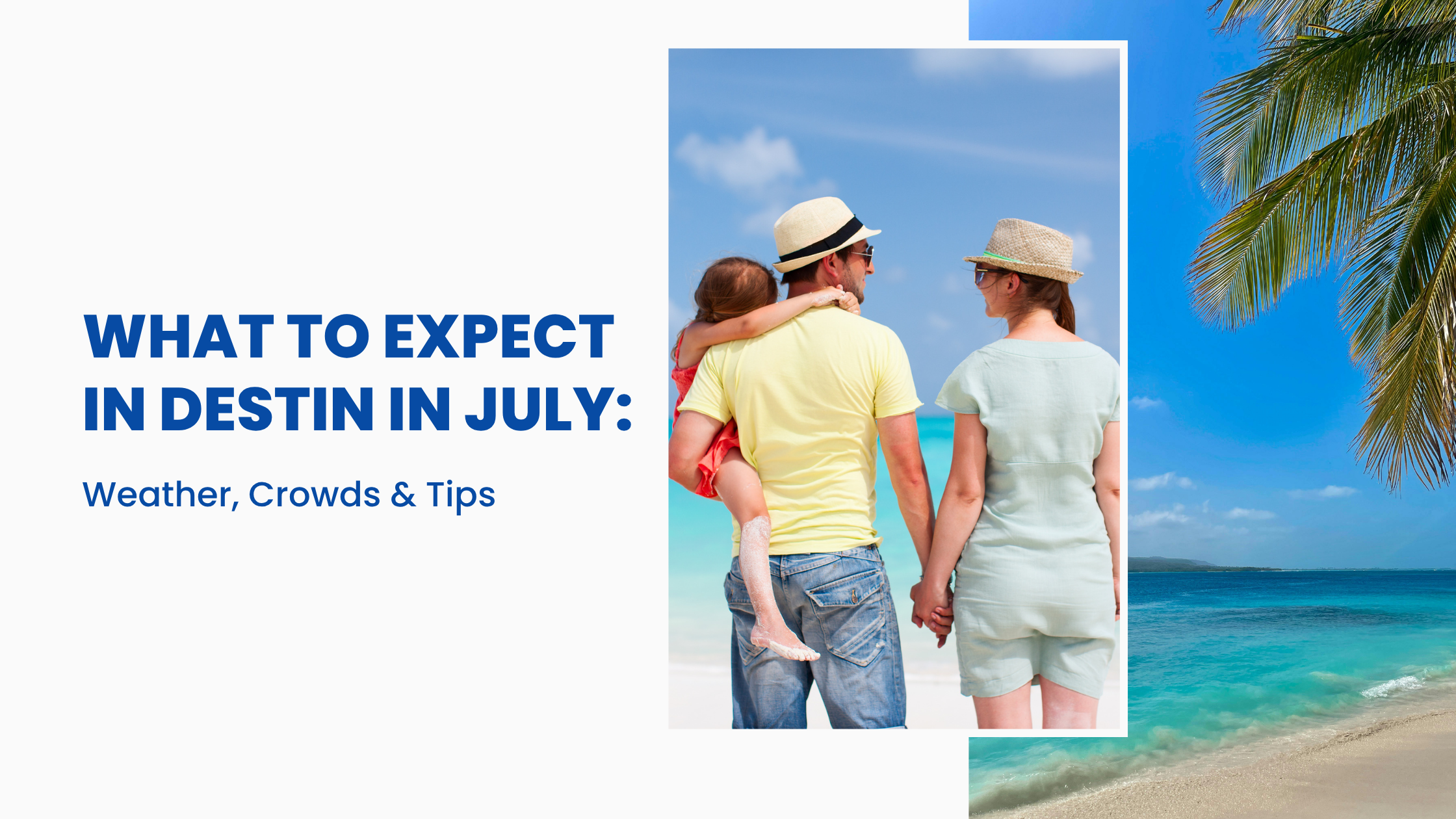 What to Expect in Destin in July: Weather, Crowds & Tips